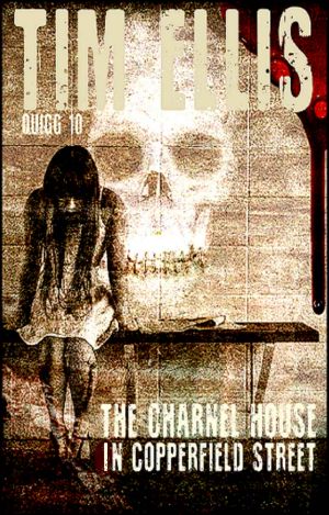 [Quigg 10] • The Charnel House in Copperfield Street